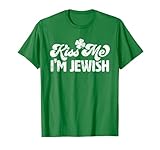 Photo Gallery kiss me i m jewish funny san patrizio maglietta Photo Gallery kiss me i m jewish funny san patrizio maglietta