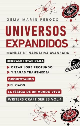 UNIVERSOS EXPANDIDOS: Worldbuilding avanzado, diseño de sagas transmedia y narrativa no lineal (Serie Writers Craft nº 4) (Spanish Edition)