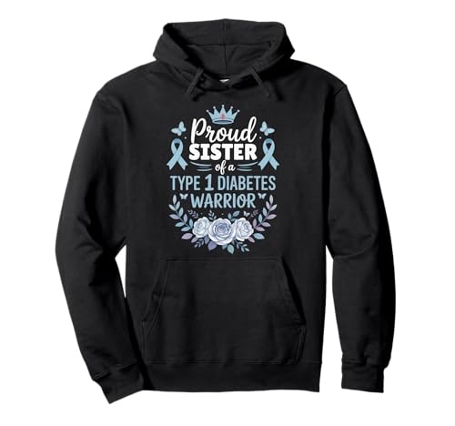 Proud Sister of Type 1 Diabetic Warrior Design Diabetes Pullover Hoodie