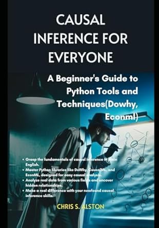 Causal Inference for Everyone: A Beginner's Guide to Python Tools and ...