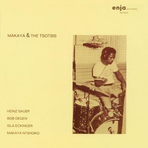 BOB DEGEN MAKAYA NTSHOKO ISLA ECKINGER HEINZ SA - Makaya & The Tsotsis - CD