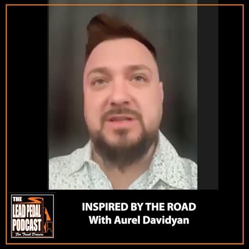 LP1528 From Behind the Wheel to Building the Industry: Aurel Davidyan's Trucking Journey