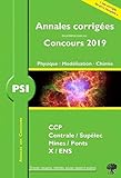  Annales corrigées PSI problèmes concours 2019 physique modélisation chimie: CCINP Centrale/Supélec Mines/Ponts X-ENS