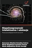 Niepelnosprawnosc intelektualna i edukacja: Propozycja pedagogiczna dla nauczycieli (Polish Edition) 6208730260 Book Cover