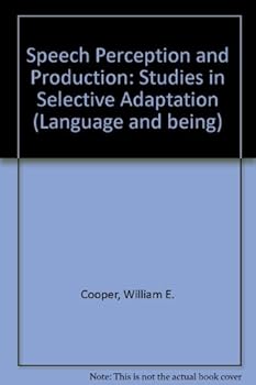 Hardcover Speech Perception and Production: Studies in Selective Adaptation Book