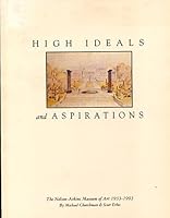 High ideals and aspirations: The Nelson-Atkins Museum of Art, 1933-1993 0942614224 Book Cover