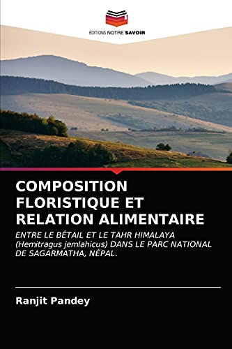 COMPOSITION FLORISTIQUE ET RELATION ALIMENTAIRE: ENTRE LE BÉTAIL ET LE TAHR HIMALAYA (Hemitragus jemlahicus) DANS LE PARC NATIONAL DE SAGARMATHA, NÉPAL.