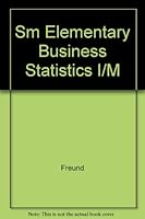 SM ELEMENTARY BUSINESS STATISTICS I/M 0132532042 Book Cover