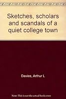 Sketches, scholars, and scandals of a quiet college town 0460946234 Book Cover