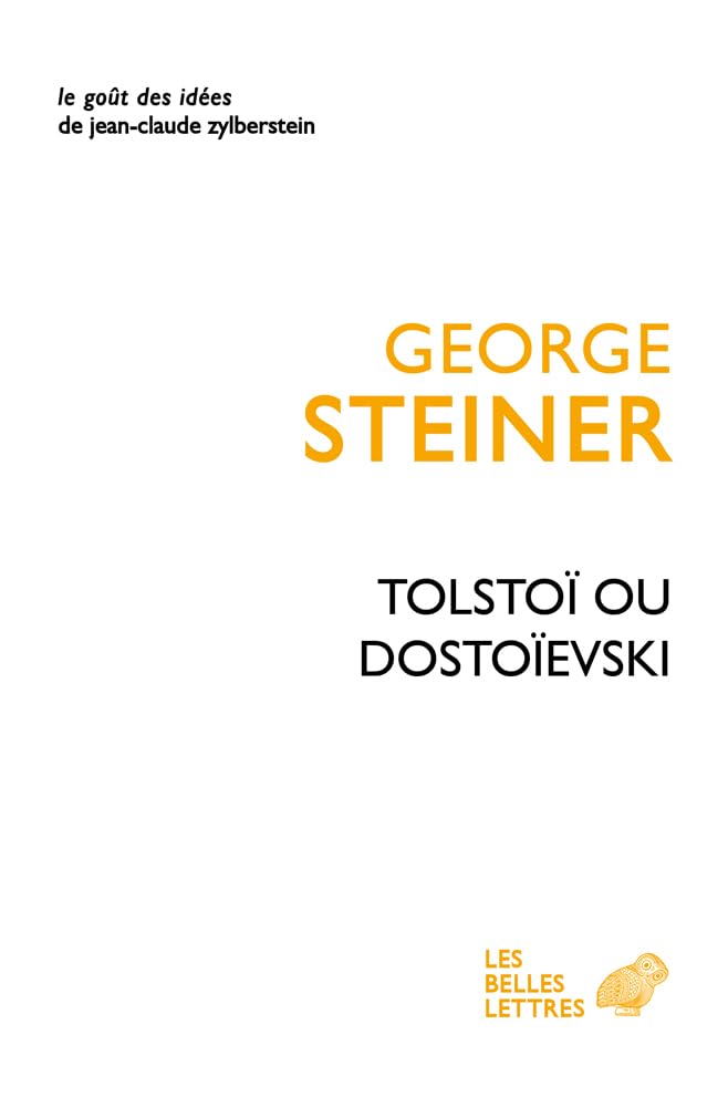 Tolstoi Ou Dostoievski (Le Gout Des Idees)