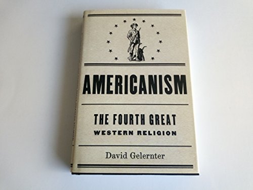 Americanism:The Fourth Great Western Religion