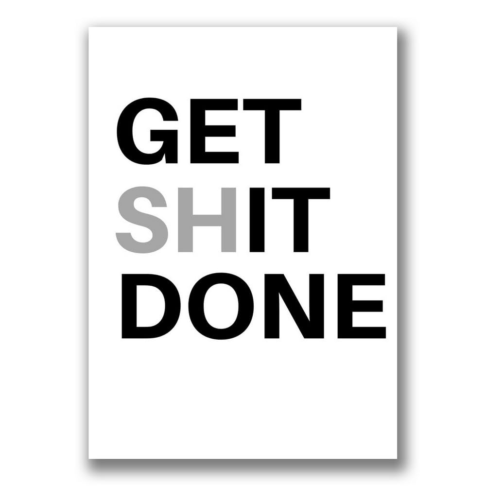 Get Shit Done Poster