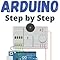 Amazon.in: Buy Arduino Step by Step: The Ultimate Beginner's Guide with ...