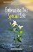 Embracing This Special Life: Learning To Flourish as a Mother of a Child with Special Needs