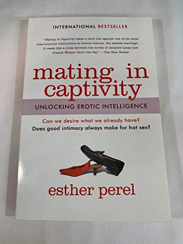 Mating in Captivity: Unlocking Erotic Intelligence