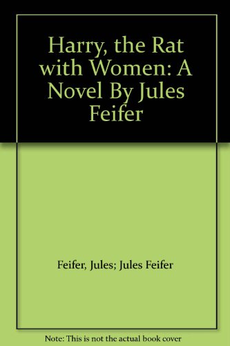 Harry, the Rat with Women: A Novel By Jules Feifer B00BAHLIIK Book Cover