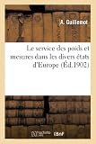 guillemot corporation carentoir  Le service des poids et mesures dans les divers états d\'Europe (Sciences Sociales)