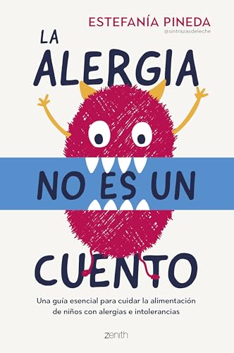 La alergia no es un cuento: Una guía esencial para cuidar la alimentación de niños con alergias e intolerancias (Superfamilias)