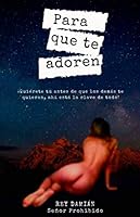PARA QUE TE ADOREN 1074236769 Book Cover