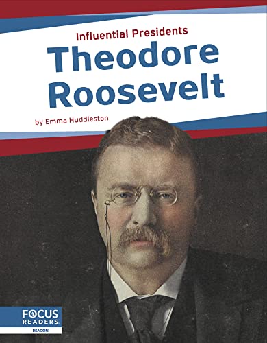 Theodore Roosevelt (Influential Presidents)