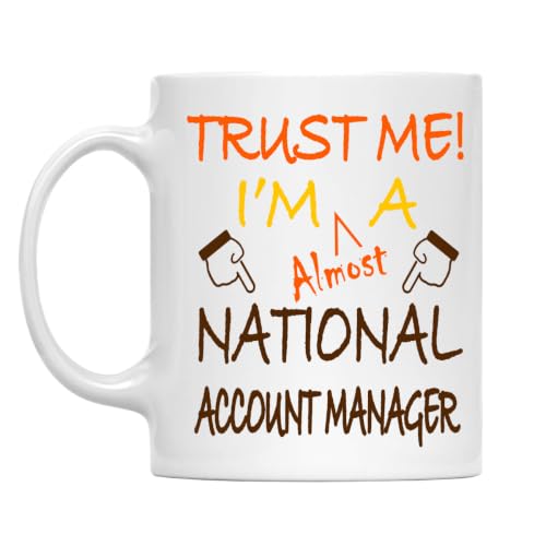 Trust Me! National Account Manager Mug, 11 Oz Two-Sided Ceramic Coffee Cup