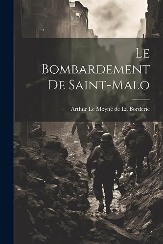 Le Bombardement de Saint-Malo (French Edition)