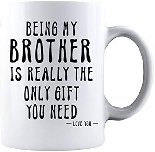 KROPSIS Being My Brother Is Really The Only Gift You Need -Love You