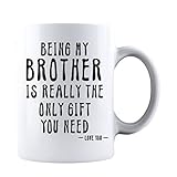 KROPSIS Being My Brother Is Really The Only Gift You Need -Love You- Ceramic Coffee Mug White