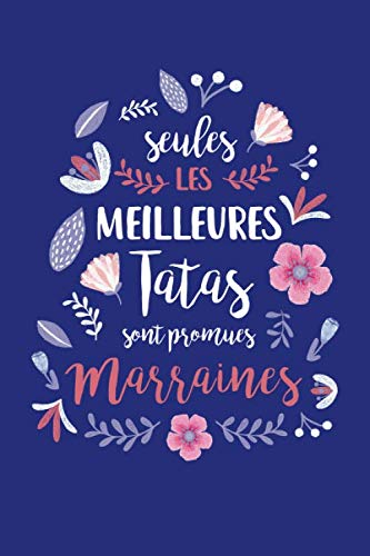 Seules Les Meilleures Tatas sont promues Marraines: Carnet de notes, demande, cadeau marriane | bullet journal