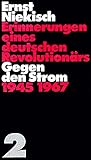niekisch müllheim  Gegen den Strom 1945-1967 (Erinnerungen eines deutschen Revolutionärs, Band 2)