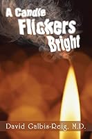 A Candle Flickers Bright 1503526445 Book Cover
