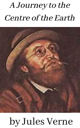 A Journey to the Centre of the Earth (English Edition)