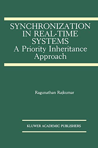 Synchronization in Real-Time Systems: A Priority Inheritance Approach (The Springer International Series in Engineering and Computer Science, 151)