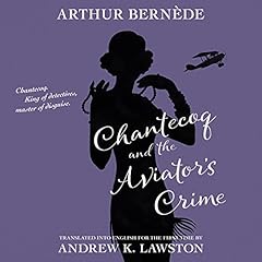 Couverture de Chantecoq and the Aviator's Crime