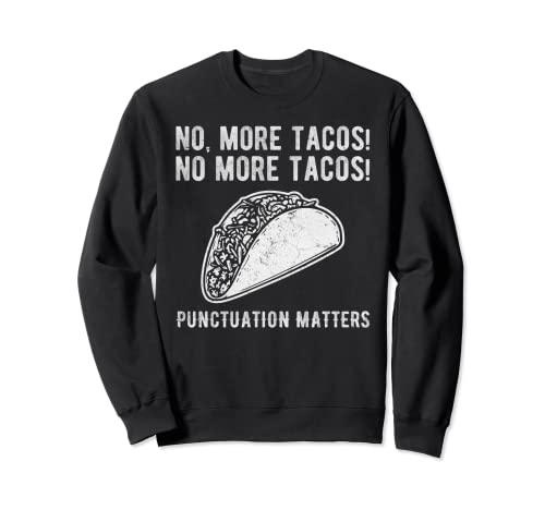 Tacos Punctuation Matters Gramática English Teacher Sudadera