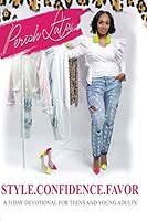 Style. Confidence. Favor.: A 31 Day Devotional for Teens and Young Adults 1694312305 Book Cover