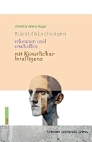 Kunstfälschungen erkennen und erschaffen mit Künstlicher Intelligenz 3691735398 Book Cover