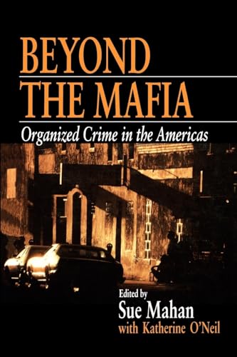 Beyond the Mafia: Organized Crime in the Americas (Interpersonal Violence: The Practice)