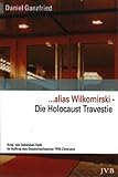 ... alias Wilkomirski - Die Holocaust Travestie: Enthüllung und Dokumentation eines literarischen Skandals