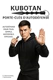  Kubotan. Porte-clés d’autodéfense.: Autodéfense pour tous : simple, accessible, efficace.