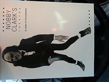 Paperback Nobby Clark's Theatre: 25 Years of Photographs Book