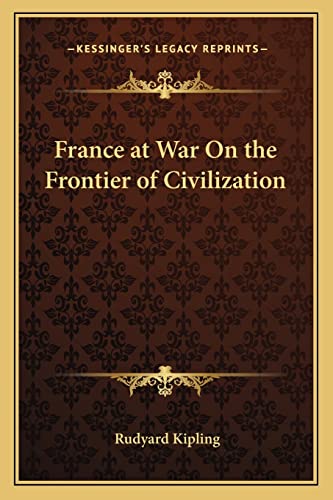 France at War On the Frontier of Civilization