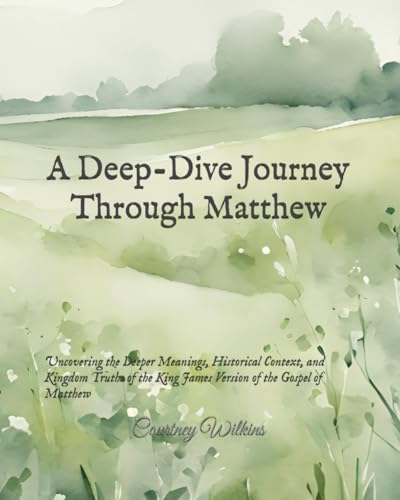 Unveiling the Word: A Deep-Dive Journey Through Matthew (KJV New