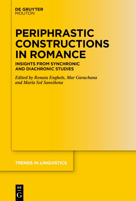 Periphrastic Constructions in Romance: Insights from Synchronic and Diachronic Studies