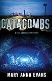 Catacombs (Faye Longchamp Archaeological Mysteries, 12)