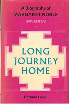Paperback Long journey home : a biography of Margaret Noble (Nivedita) Book