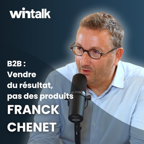 Vendez du r&eacute;sultat, pas des r&eacute;f&eacute;rences - Vision du B2B en 2030 - ITW Franck Chenet