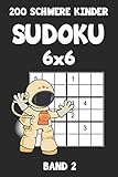 200 Schwere Kinder Sudoku 6x6 Band 2: Sudoku Puzzle Rätselheft mit Lösung, 2 Rästel pro Seite (German Edition)