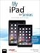My iPad for Seniors (Covers iOS 8 on all models of iPad Air, iPad mini, iPad 3rd/4th generation, and iPad 2) (2nd Edition)