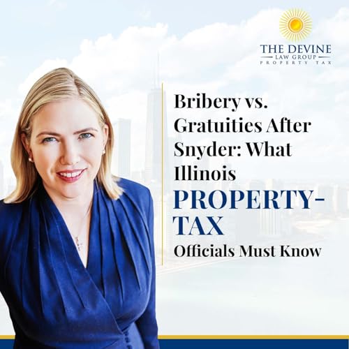 Bribery vs.Gratuities After Snyder: What Illinios Property-Tax Officials Must Know